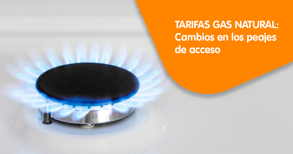 Tarifas Gas Natural: Cambios en los peajes de acceso