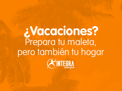 Vacaciones: prepara tu maleta, pero también tu hogar